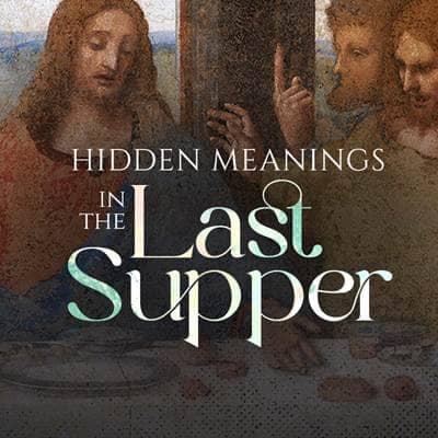 Secrets Revealed: The Mysterious Messages Hidden in Leonardo da Vinci's "The Last Supper"